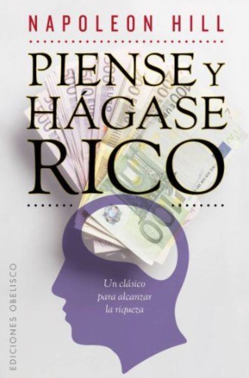 Piense y hágase rico / Napoleon Hill