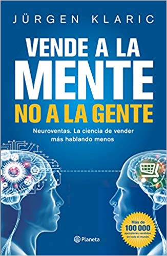 Vende a la mente, no a la gente / Jürgen Klaric