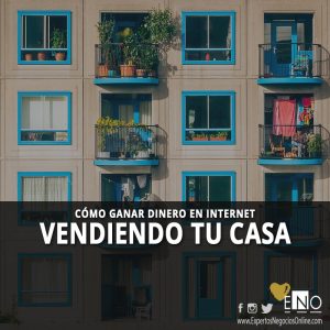 Cómo sacar beneficios vendiendo tu casa por Internet