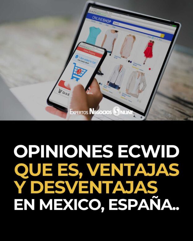 Opiniones ECWID Mexico, Espana. Que es, ventajas y desventajas