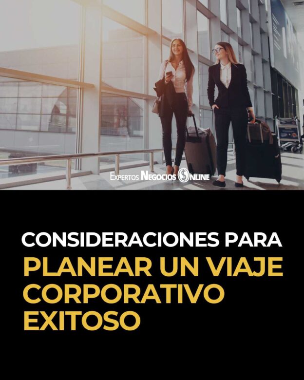Consideraciones para planear un viaje corporativo exitoso