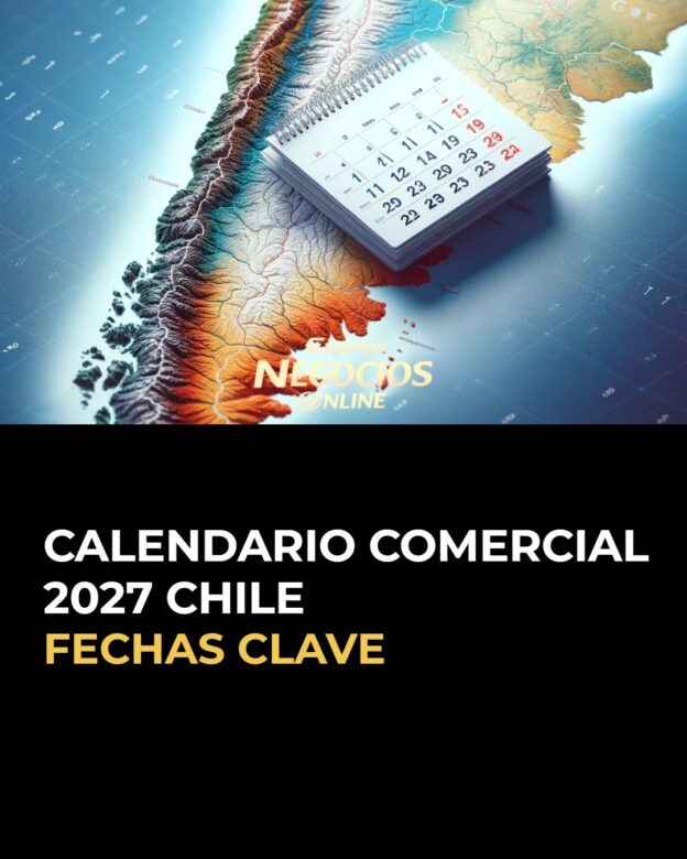 Calendario comercial 2027 Chile: fechas de marketing y ecommerce