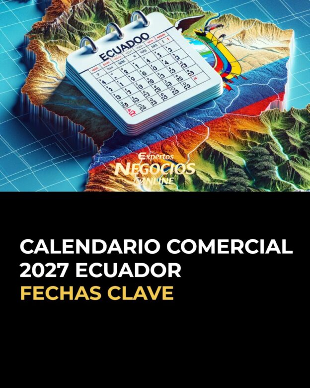 Calendario comercial 2027 Ecuador: fechas de marketing y ecommerce