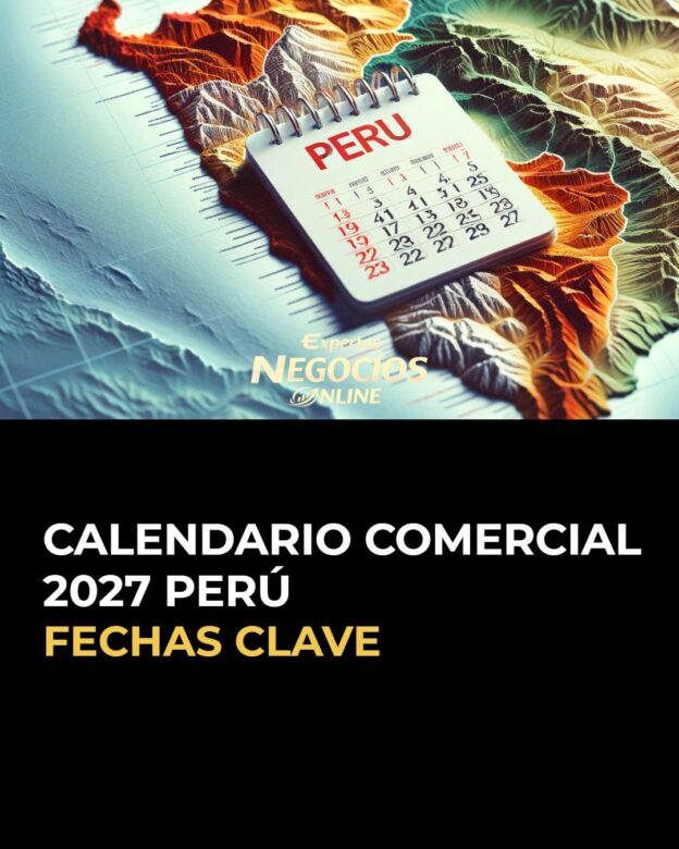 Calendario comercial 2027 Perú: fechas de marketing y ecommerce