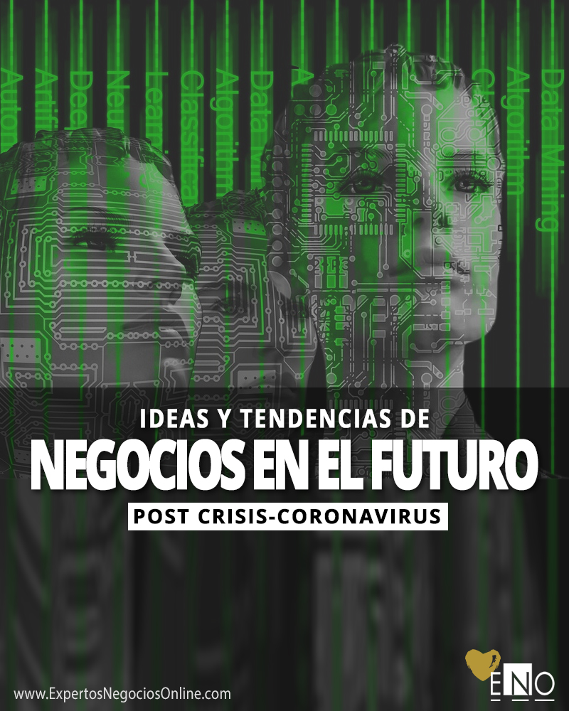 Negocios Del Futuro Post Coronavirus 100 Tendencias