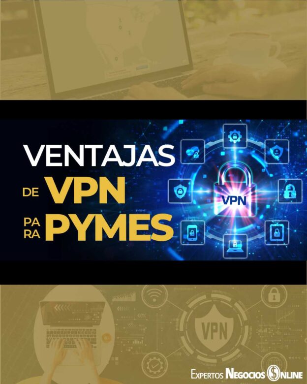 Las ventajas de los mejores servicios de VPN para las pymes