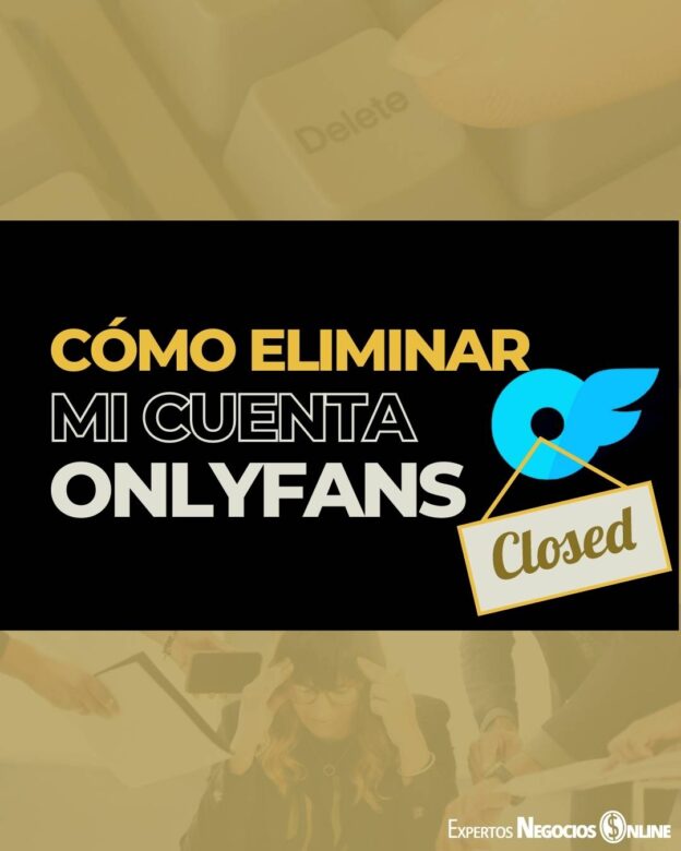 como eliminar mi cuenta de onlyfans