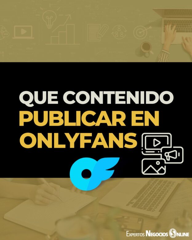 Qué tipo de contenido se sube a OnlyFans ¿Qué publicar